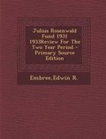 Cover: Julius Rosenwald Fund 1931 1933review for the Two Year Period - Nabu Press