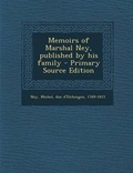 Cover: Memoirs of Marshal Ney, Published by His Family - Nabu Press