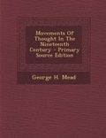 Cover: Movements of Thought in the Nineteenth Century - Nabu Press