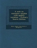 Cover: A Note on Consumer Surplus with Quality Variation - Primary Source Edition - Nabu Press