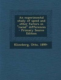 Enlarge image Cover: An Experimental Study of Speed and Other Factors in Racial Differences - Primary Source Edition - Nabu Press