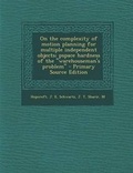 Cover: On the Complexity of Motion Planning for Multiple Independent Objects; Pspace Hardness of the Warehouseman's Problem - Primary Source Edition - Nabu Press