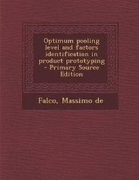 Enlarge image Cover: Optimum Pooling Level and Factors Identification in Product Prototyping - Primary Source Edition - Nabu Press