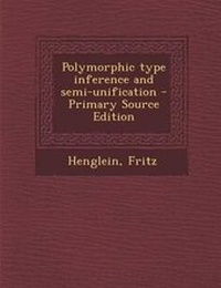 Enlarge image Cover: Polymorphic Type Inference and Semi-Unification - Nabu Press
