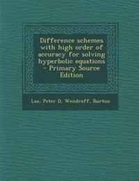 Enlarge image Cover: Difference Schemes with High Order of Accuracy for Solving Hyperbolic Equations - Nabu Press