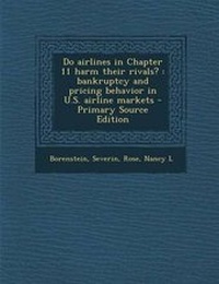 Enlarge image Cover: Do Airlines in Chapter 11 Harm Their Rivals? - Nabu Press