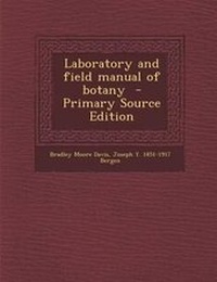 Enlarge image Cover: Laboratory and Field Manual of Botany - Primary Source Edition - Nabu Press