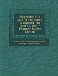 Enlarge image Cover: Biography of a Spaniel - Nabu Press