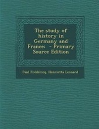 Enlarge image Cover: The Study of History in Germany and France; - Nabu Press