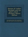 Cover: Stories of Luther Burbank and His Plant School - Nabu Press