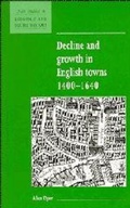 Cover: Decline and Growth in English Towns 1400-1640 - Cambridge University Press