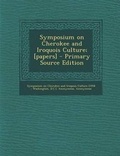 Cover: Symposium on Cherokee and Iroquois Culture; [Papers] - Nabu Press