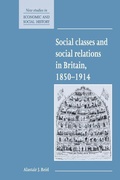 Cover: Social Classes and Social Relations in Britain 1850-1914 - Cambridge University Press
