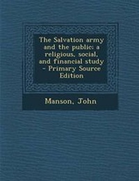 Enlarge image Cover: The Salvation Army and the Public; A Religious, Social, and Financial Study - Primary Source Edition - Nabu Press