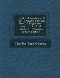 Abbildung von: Graphical Analysis of Roof Trusses - Nabu Press