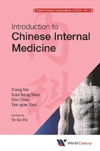 Abbildung von: World Century Compendium To Tcm - Volume 4: Introduction To Chinese Internal Medicine - World Scientific Publishing Company