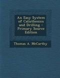 Cover: An Easy System of Calisthenics and Drilling - Nabu Press