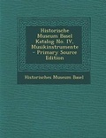 Cover: Historische Museum Basel Katalog No. IV, Musikinstrumente - Nabu Press