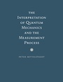 Cover: The Interpretation of Quantum Mechanics and the Measurement Process - Cambridge University Press