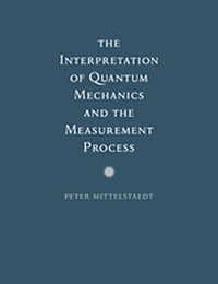 Enlarge image Cover: The Interpretation of Quantum Mechanics and the Measurement Process - Cambridge University Press