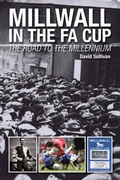 Cover: Millwall in the FA Cup: The Road to the Millennium - DB Publishing