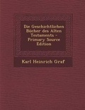 Cover: Die Geschichtlichen Bucher Des Alten Testaments - Nabu Press