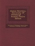 Cover: Alumni Directory, University of Pittsburgh ... - Nabu Press