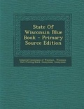 Cover: State of Wisconsin Blue Book - Nabu Press