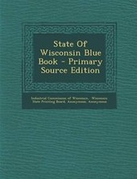 Enlarge image Cover: State of Wisconsin Blue Book - Nabu Press