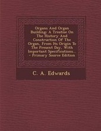 Enlarge image Cover: Organs and Organ Building - Nabu Press