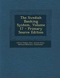Cover: The Swedish Banking System, Volume 17 - Nabu Press