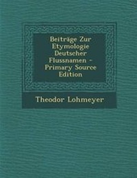 Abbildung von: Beitrage Zur Etymologie Deutscher Flussnamen - Primary Source Edition - Nabu Press