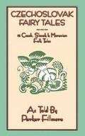 Cover: Czechoslovak Fairy Tales - 15 Czech, Slovak and Moravian Tales - Abela Publishing