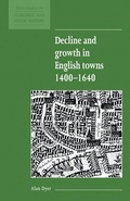 Cover: Decline and Growth in English Towns 1400-1640 - Cambridge University Press