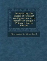Enlarge image Cover: Integrating the Choice of Product Configuration with Parameter Design - Nabu Press