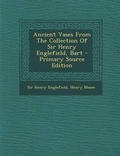 Cover: Ancient Vases from the Collection of Sir Henry Englefield, Bart - Nabu Press