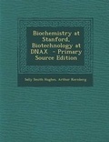 Cover: Biochemistry at Stanford, Biotechnology at Dnax - Nabu Press