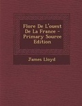Cover: Flore de L'Ouest de La France - Primary Source Edition - Nabu Press