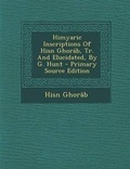 Cover: Himyaric Inscriptions of Hisn Ghorab, Tr. and Elucidated, by G. Hunt - Nabu Press