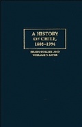 Cover: A History of Chile, 1808-1994 - Cambridge University Press