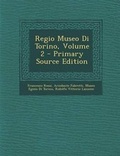 Cover: Regio Museo Di Torino, Volume 2 - Primary Source Edition - Nabu Press