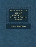 Cover: Petit Manuel Du Parfait Aventurier - Nabu Press