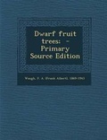 Cover: Dwarf Fruit Trees; - Nabu Press