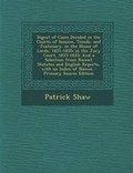 Cover: Digest of Cases Decided in the Courts of Session, Teinds, and Justiciary. in the House of Lords, 1821-1835; In the Jury Court, 1815-1833 - Nabu Press