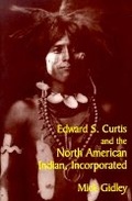 Cover: Edward S. Curtis and the North American Indian, Incorporated - Cambridge University Press