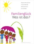 Cover: Familiengl&uuml;ck - was ist das? - NZZ Libro ein Imprint der Schwabe Verlagsgruppe AG