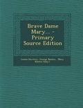 Cover: Brave Dame Mary... - Nabu Press