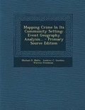 Cover: Mapping Crime in Its Community Setting - Nabu Press
