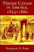 Cover: Theatre Culture in America, 1825-1860 - Cambridge University Press
