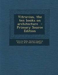Enlarge image Cover: Vitruvius, the Ten Books on Architecture - Primary Source Edition - Nabu Press